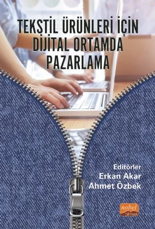 Tekstil Ürünleri İçin Dijital Ortamda Pazarlama – Alper Elitok, Avukat Ferman Kaya, Esma Durukal, Gökçe Çiçek Ceyhun, Hale Fulya Yüksel, Hilal Yıldırır Keser, İlkin Yaran Ögel, Mücahid Yıldırım, Nagehan Akoğlu, Oya Eru, Şakir Özüdoğru, Tolga Torun, Zeki Atıl Bulut – Nobel Bilimsel Eserler kitap kapağı
