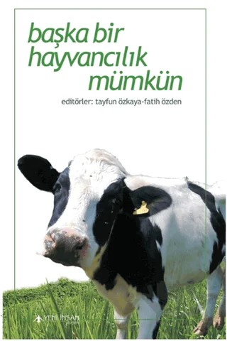 Başka Bir Hayvancılık Mümkün – Kolektif – Yeni İnsan Yayınevi kitap kapağı