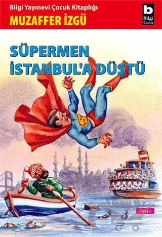 Süpermen İstanbul’a Düştü – Muzaffer İzgü – Bilgi Yayınevi kitap kapağı