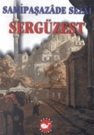 Sergüzeşt – Sami Paşazade Sezai – Beyaz Balina Yayınları kitap kapağı