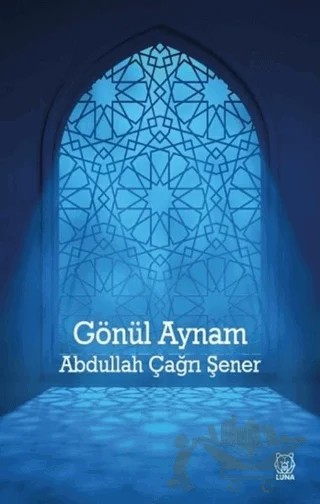 Gönül Aynam – Abdullah Çağrı Şener – Luna Yayınları kitap kapağı