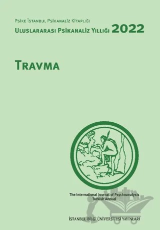 Uluslararası Psikanaliz Yıllığı 2022: Travma – Melis Tanık Sivri – İstanbul Bilgi Üniversitesi Yayınları kitap kapağı