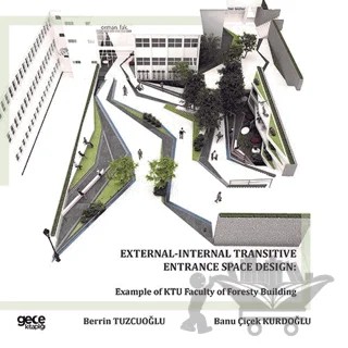 External - Internal Transitive Entrance Space Design: Example of KTU Faculty of Foresty Building – Berrin Tuzcuoğlu, Banu Çiçek Kurdoğlu – Gece Kitaplığı kitap kapağı