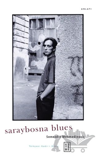 Saraybosna Blues – Semezdin Mehmedinoviç – Ketebe Yayınları kitap kapağı
