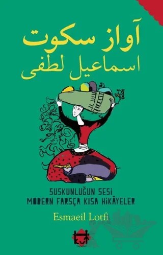Suskunluğun Sesi Modern Farsça Kısa Hikayeler – Esmaeil Lotfi – Kut Yayınları kitap kapağı
