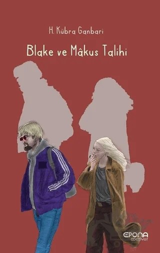 Blake ve Makus Talihi – H. Kübra Ganbari – Epona Kitap kitap kapağı