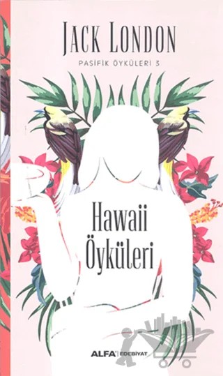 Hawaii Öyküleri – Jack London – Alfa Yayınları kitap kapağı
