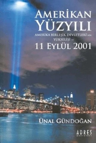 Amerikan Yüzyılı – Ünal Gündoğan – Adres Yayınları kitap kapağı