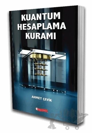 Kuantum Hesaplama Kuramı – Ahmet Çevik – ODTÜ Geliştirme Vakfı Yayıncılık kitap kapağı