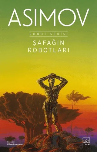 Şafağın Robotları - Robot Serisi 3. Kitap – Isaac Asimov – İthaki Yayınları kitap kapağı