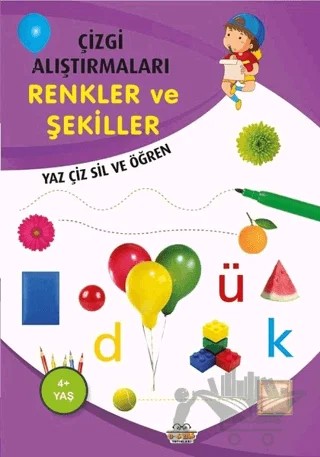 Renkler ve Şekiller - Çizgi Alıştırmaları – Emine Ulusoy – 0-6 Yaş Yayınları kitap kapağı