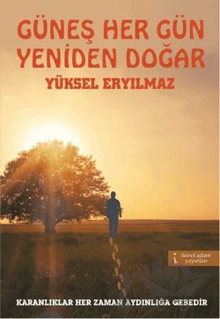 Güneş Her Gün Yeniden Doğar – Yüksel Eryılmaz – İkinci Adam Yayınları kitap kapağı
