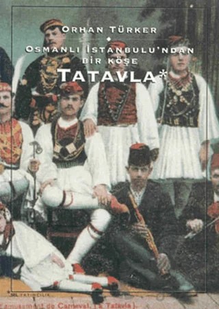 Osmanlı İstanbul’undan Bir Köşe Tatavla – Orhan Türker – Sel Yayıncılık kitap kapağı