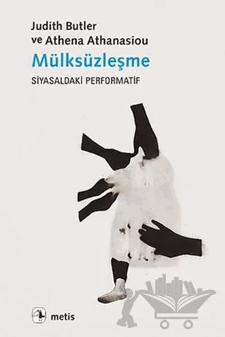 Mülksüzleşme – Athena Athanasiou, Judith Butler – Metis Yayınları kitap kapağı