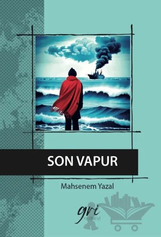 Son Vapur – Mahsenem Yazal – Gri Yayınevi kitap kapağı