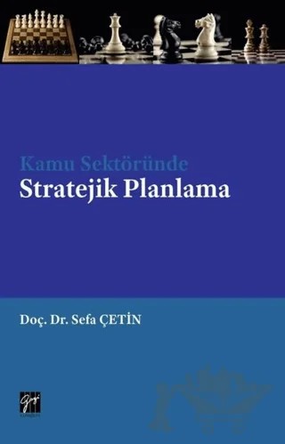 Kamu Sektöründe Stratejik Planlama – Sefa Çetin – Gazi Kitabevi kitap kapağı