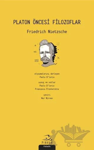 Platon Öncesi Filozoflar – Friedrich Wilhelm Nietzsche – Pinhan Yayıncılık kitap kapağı