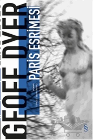 Paris Esrimesi – Geoff Dyer – Everest Yayınları kitap kapağı