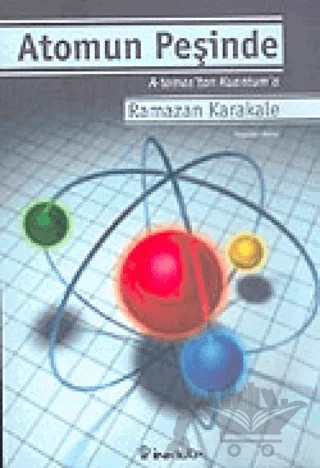 Atomun Peşinde – Ramazan Karakale – İnkılap Kitabevi kitap kapağı