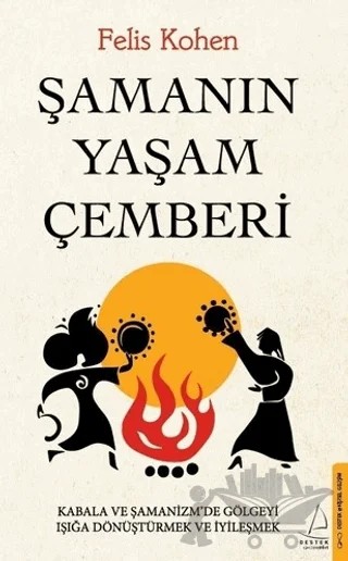 Şamanın Yaşam Çemberi – Felis Kohen – Destek Yayınları kitap kapağı