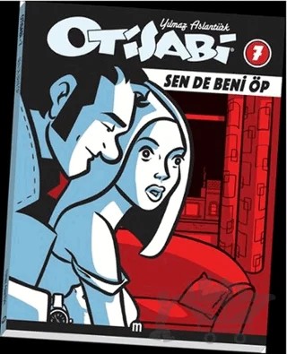 Otisabi 7: Sende Beni Öp – Yılmaz Aslantürk – Mürekkep Basın Yayın kitap kapağı