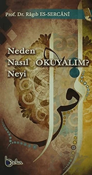 Neden Nasıl Neyi Okuyalım? – Ragıb es-Sercani – Beka Yayınları kitap kapağı