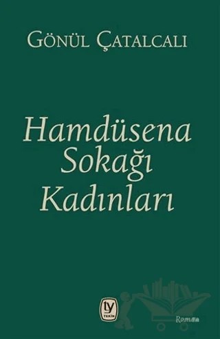 Hamdüsena Sokağı Kadınları – Gönül Çatalcalı – Tekin Yayınevi kitap kapağı
