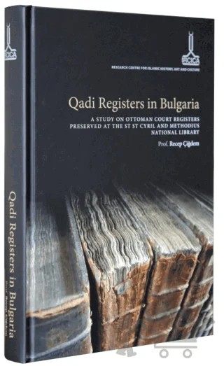 Qadi Registers in Bulgaria – Recep Çiğdem – IRCICA kitap kapağı