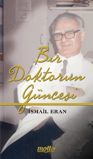 Bir Doktorun Güncesi – İsmail Eran – Motto Yayınları kitap kapağı