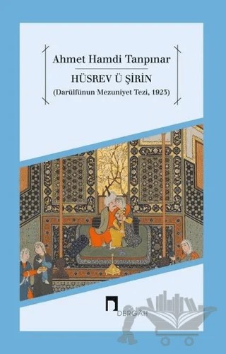 Hüsrev ü Şirin – Ahmet Hamdi Tanpınar – Dergah Yayınları kitap kapağı