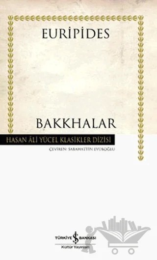 Bakkhalar – Euripides – İş Bankası Kültür Yayınları kitap kapağı