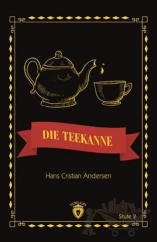Die Teekanne Stufe 2 (Almanca Hikaye) – Hans Chrıstıan Andersen – Dorlion Yayınları kitap kapağı
