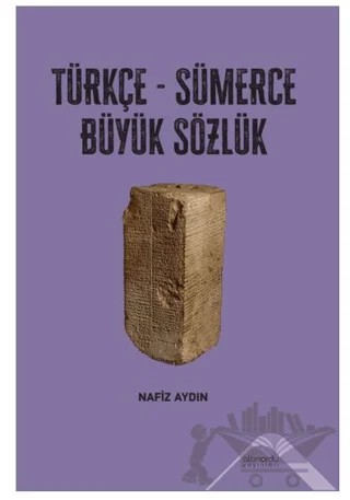 Türkçe-Sümerce Büyük Sözlük – Nafiz Aydın – Altınordu Yayınları kitap kapağı