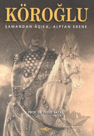 Köroğlu – Fuzuli Bayat – Akçağ Yayınları kitap kapağı