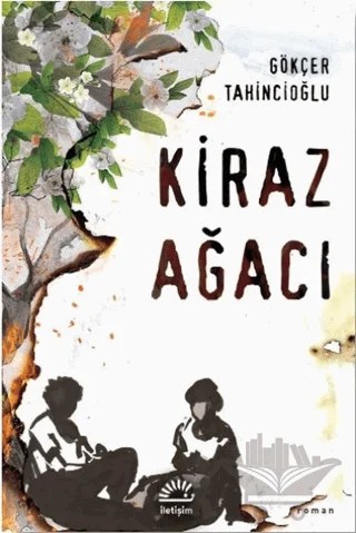 Kiraz Ağacı – Gökçer Tahincioğlu – İletişim Yayınevi kitap kapağı