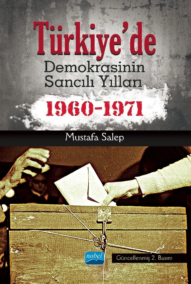 Türkiye’de Demokrasinin Sancılı Yılları (1960-1971) – Mustafa Salep – Nobel Akademik Yayıncılık kitap kapağı