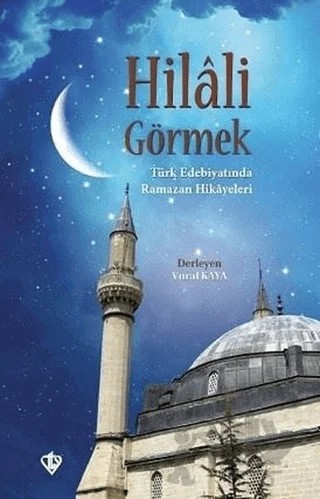 Hilali Görmek – Vural Kaya – Türkiye Diyanet Vakfı Yayınları kitap kapağı