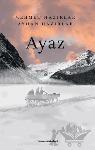 Ayaz – Ayhan Hazırlar, Mehmet Hazırlar – Kurmaca Akademi kitap kapağı