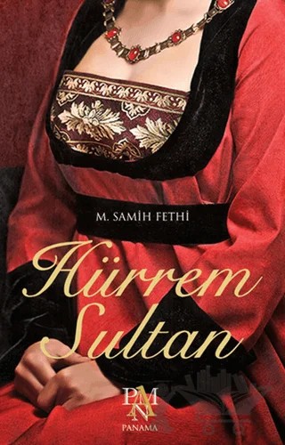 Hürrem Sultan – M. Samih Fethi – Panama Yayıncılık kitap kapağı
