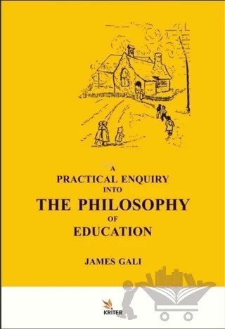 A Practical Enquiry Into The Philosophy Of Education – James Gali – Kriter Yayınları kitap kapağı