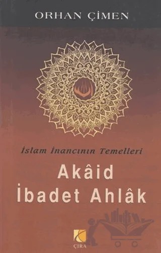 Akaid İbadet Ahlak – Orhan Çimen – Çıra Yayınları kitap kapağı
