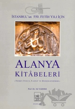 Alanya Kitabeleri – Ali Yardım – İstanbul Fetih Cemiyeti Yayınları kitap kapağı