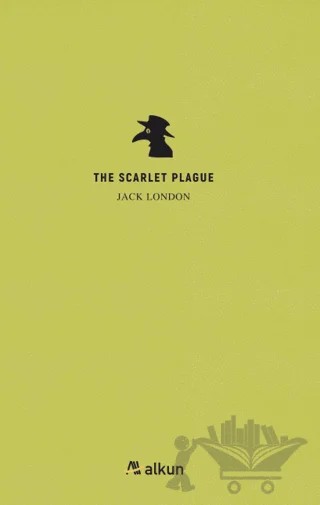 The Scarlet Plague – Jack London – Alkun Kitap kitap kapağı