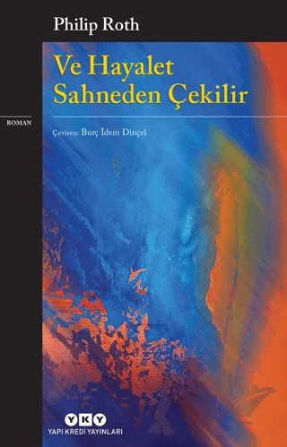 Ve Hayalet Sahneden Çekilir – Philip Roth – Yapı Kredi Yayınları kitap kapağı