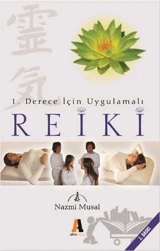 1. Derece İçin Uygulamalı Reiki – Nazmi Musal – Akis Kitap kitap kapağı