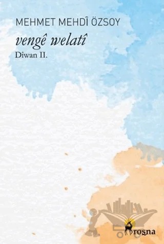 Vengê Welatî: Dîwan II – Mehdi Özsoy – Roşna Yayınları kitap kapağı