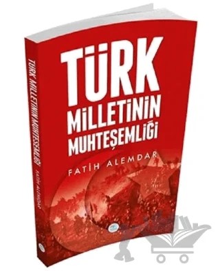 Türk Milletinin Muhteşemliği – Fatih Alemdar – Maviçatı Yayınları kitap kapağı