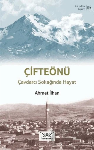 Çifteönü Çavdarcı Sokağında Hayat – Ahmet İlhan – Heyamola Yayınları kitap kapağı