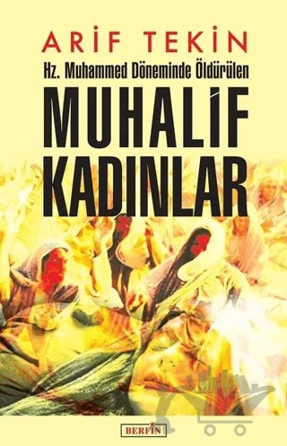 Hz. Muhammed Döneminde Öldürülen Muhalif Kadınlar – Arif Tekin – Berfin Yayınları kitap kapağı