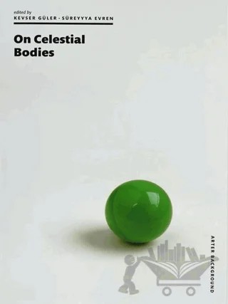On Celestial Bodies – Kevser Güler, Süreyyya Evren – ARTER kitap kapağı